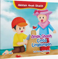 Image of Akhlak Anak Shalih: Anak Shalih Cinta Lingkungan