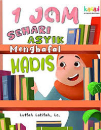 Image of 1 Jam Sehari Asyik Menghafal Hadis
