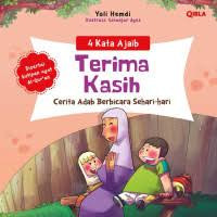 Image of 4 Kata Ajaib: Terimakasih (Cerita Adab Berbicara Sehari-hari)