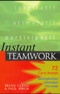 Image of Instant Teamwork: 72 Cara Instan Meningkatkan Semangat Tim Anda