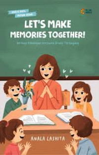Image of Let's Make Memories Together! (Berbagi Kenangan bersama Orang Tersayang)