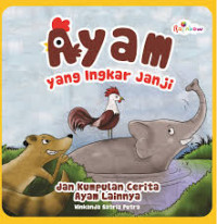 Image of Ayam yang Ingkar Janji: Dan Kumpulan Cerita Ayam Lainnya