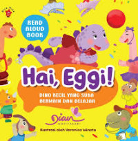 Image of Hai, Eggi!: Dino Kecil yang Suka Bermain dan Belajar