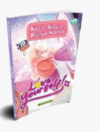 Image of Kecil-Kecil Punya Karya: Love Yourself!