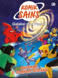 Image of Komik Sains Galaksi dan Planet: Ancaman si Pembuat Bintang