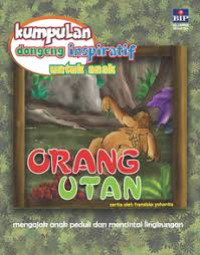 Image of Kumpulan Dongeng Inspiratif untuk Anak: Orang Utan
