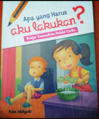 Image of Apa yang Harus aku Lakukan?: Belajar Kemandirian Melalui Cerita