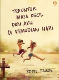 Image of Teruntuk Masa Kecil  dan Aku di Kemudian Hari