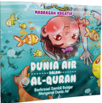 Image of Dunia Air dalam Al-Qur'an: Berkreasi Sambil Belajar Mengenal Dunia Air
