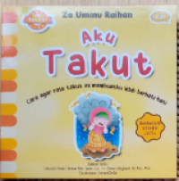 Image of Seri Emosi Anak: Aku Takut (Cara Agar Rasa Takut ini Membuatku Lebih Berhati-Hati)