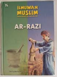 Image of Ilmuwan Muslim Pembuka Cakrawala Ilmu Pengetahuan Dunia: Ar-Razi