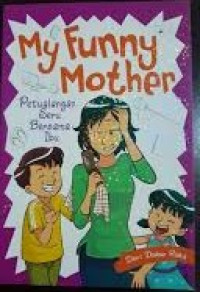 Image of My Funny Mother: Petualangan Seru Bersama Ibu