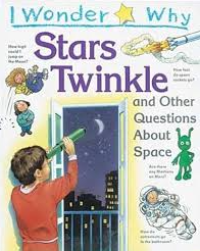 Image of I Wonder Why: Stars Twinkle and Other Questions About Space