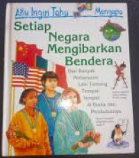 Image of Aku Ingin Tahu Mengapa: Setiap Negara Mengibarkan Bendera