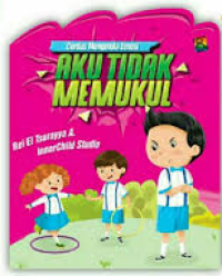 Image of Cerdas Mengelola Emosi: Aku Tidak Berteriak