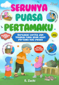 Image of Serunya Puasa Pertamaku: Berbagai Cerita dan Tingkah Laku Anak Saat Pertama Kali Puasa