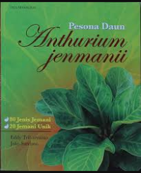 Image of Pesona Daun (Anthurium Jenmanii): 80 Jenis Jemani, 20 Jemani Unik
