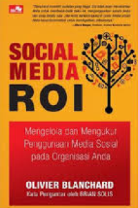 Image of Social Media Roi: Mengelola dan Mengukur Penggunaan Media Sosial pada Organisasi Anda