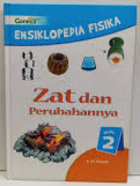 Image of Ensiklopedia Fisika: Zat dan Perubahannya